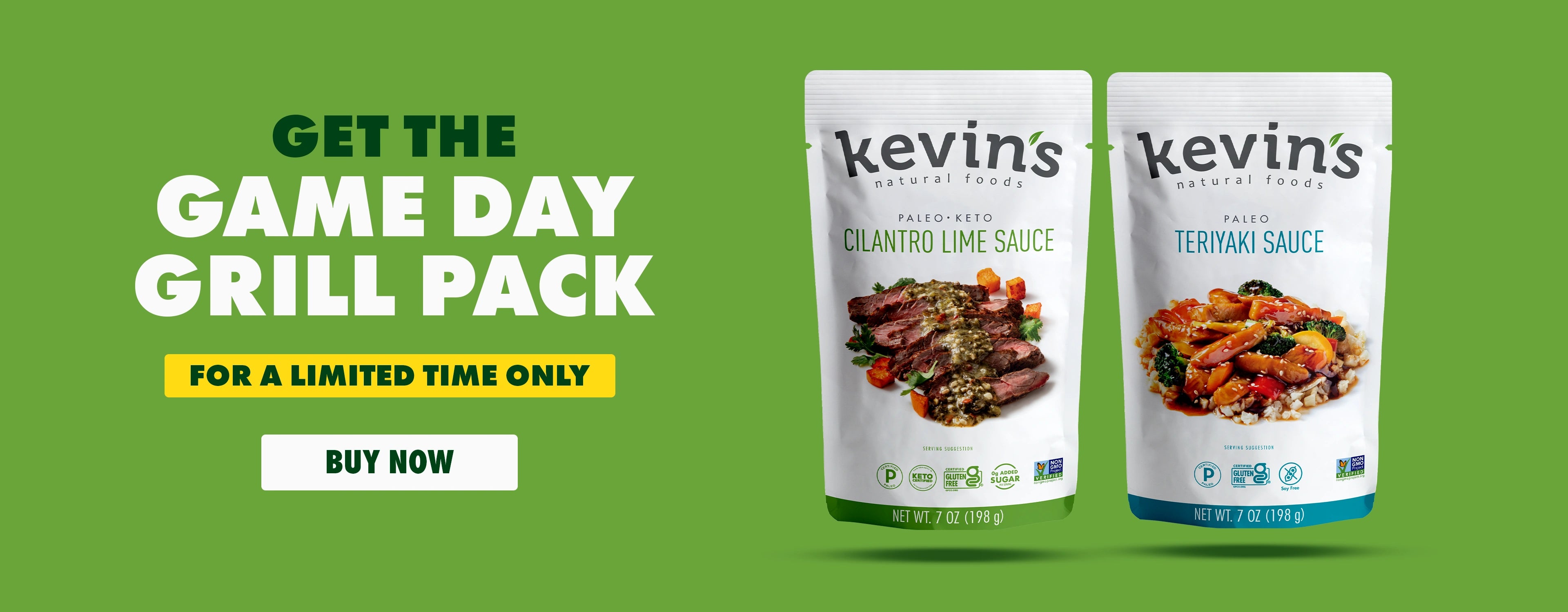 Get the Game Day Grill Pack featuring Cilantro Lime and Teriyaki sauces for a limited time.